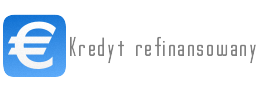 Kredyt refinansowany Kredyt refinansowany